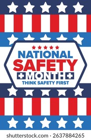 National Safety Month in June. Annual month-long celebrated in United States. Warning of unintentional injuries at work, at home, on the road. Safety concept. Poster, card, banner and background