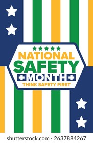 National Safety Month in June. Annual month-long celebrated in United States. Warning of unintentional injuries at work, at home, on the road. Safety concept. Poster, card, banner and background
