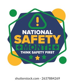 National Safety Month in June. Annual month-long celebrated in United States. Warning of unintentional injuries at work, at home, on the road. Safety concept. Poster, card, banner and background