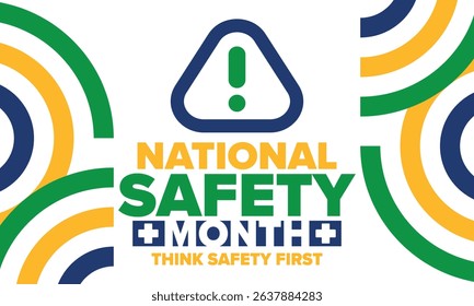National Safety Month in June. Annual month-long celebrated in United States. Warning of unintentional injuries at work, at home, on the road. Safety concept. Poster, card, banner and background