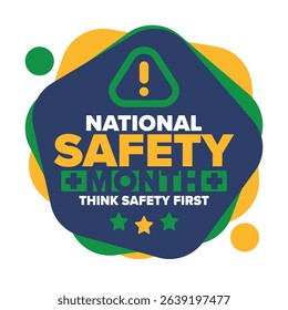National Safety Month in June. Annual month-long celebrated in United States. Warning of unintentional injuries at work, at home, on the road. Safety concept. Poster, card, banner and background