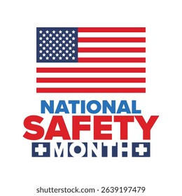 National Safety Month in June. Annual month-long celebrated in United States. Warning of unintentional injuries at work, at home, on the road. Safety concept. Poster, card, banner and background