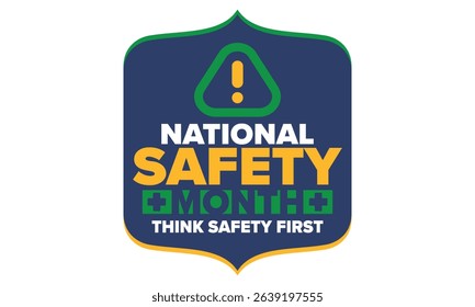 National Safety Month in June. Annual month-long celebrated in United States. Warning of unintentional injuries at work, at home, on the road. Safety concept. Poster, card, banner and background