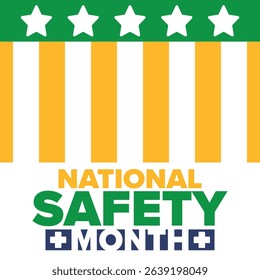 National Safety Month in June. Annual month-long celebrated in United States. Warning of unintentional injuries at work, at home, on the road. Safety concept. Poster, card, banner and background