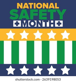 National Safety Month in June. Annual month-long celebrated in United States. Warning of unintentional injuries at work, at home, on the road. Safety concept. Poster, card, banner and background