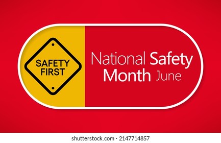 National safety month is observed every year in June to remind us the importance of safety and awareness of our surroundings. Vector illustration