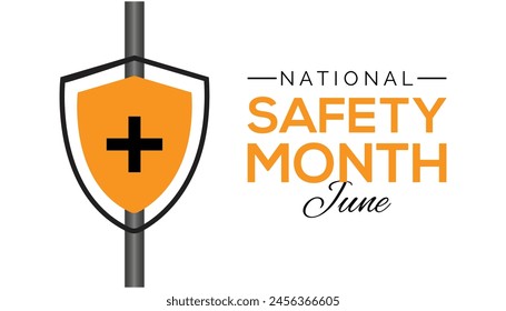 National Safety Month observed every year in June. Template for background, banner, card, poster with text inscription.