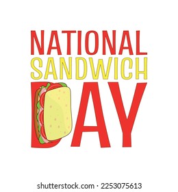 national sandwich day . Design suitable for greeting card poster and banner