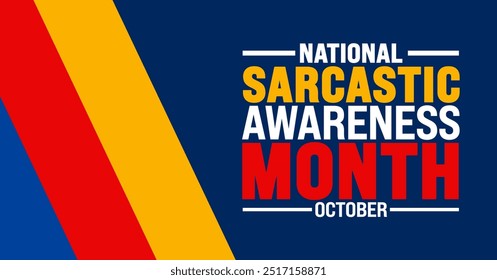 National sarcastic awareness month background or banner design template is observed every year in October. Holiday concept. Template for card, poster, placard, template. eps 10