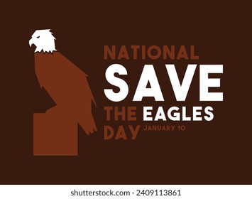 National Save The Eagles Day. January 10. Eps 10.