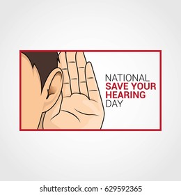 National Save Your Hearing Day Vector Illustration. Suitable for greeting card, poster and banner.