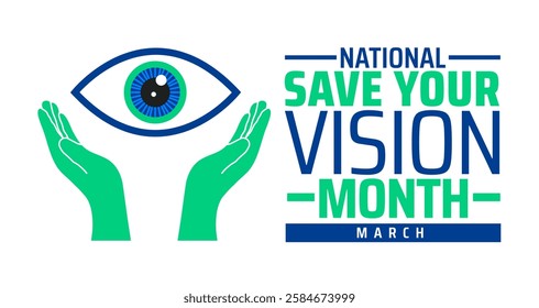 National Save Your Vision Month background banner or poster design template. observed every year in March. Holiday concept. Use to any Template, card, poster, placard, template.