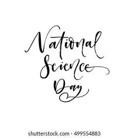 National science day card. Hand drawn lettering for holiday. Ink illustration. Modern brush calligraphy. Isolated on white background.