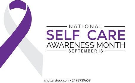 National Self-Care Awareness Month is observed every year on September.Holiday concept background, placard, banner design template Vector illustration background design.