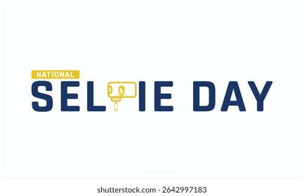National Selfie Day design on white background, Typographic Design of National Selfie Day, Vector Design of National Selfie Day, National Selfie Day
