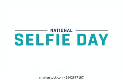 National Selfie Day design on white background, Typographic Design of National Selfie Day, Vector Design of National Selfie Day, National Selfie Day