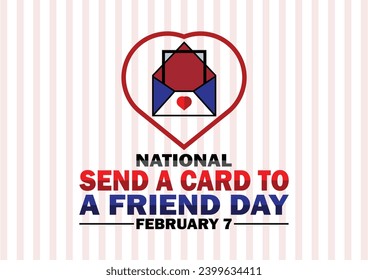 National Send A Card To A Friend Day.  February 7. Holiday concept. Template for background, banner, card, poster with text inscription. Vector illustration