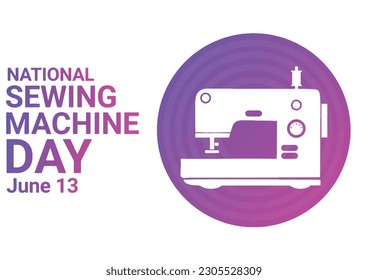 National Sewing Machine Day. June 13. Holiday concept. Template for background, banner, card, poster with text inscription. Vector illustration.