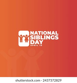 National Siblings Day, April 10, suitable for social media post, card greeting, flyer, print. vector illustration, with brothers and sisters illustration