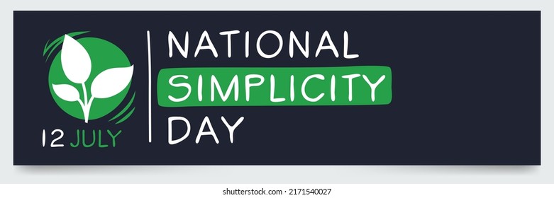 National Simplicity Day, Held On 12 July.