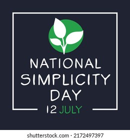 National Simplicity Day, Held On 12 July.