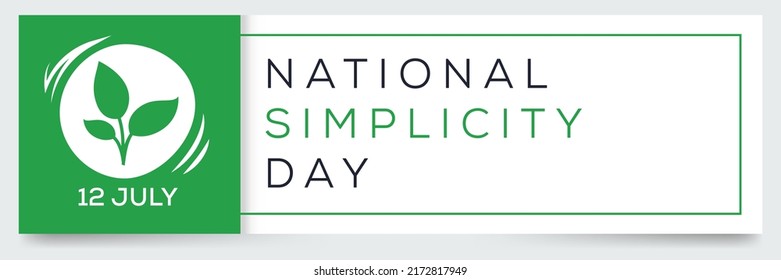 National Simplicity Day, Held On 12 July.