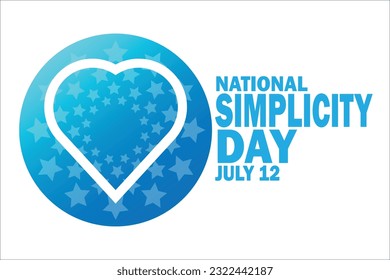 National Simplicity Day. July 12. Holiday concept. Template for background, banner, card, poster with text inscription. Vector EPS10 illustration.