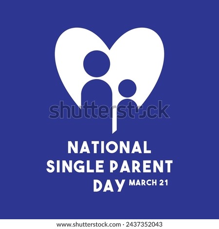 National Single Parent Day. March 21. Eps 10.
