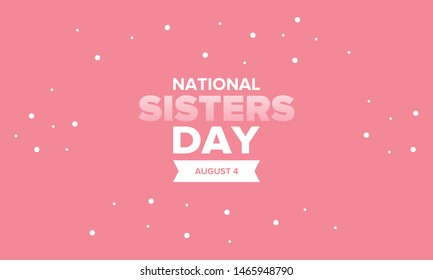 National Sisters Day in United States. Happy family holiday, celebrated annual in August. Happy sisters, woman festival. Girl concept. Poster, greeting card, banner and background. Vector illustration