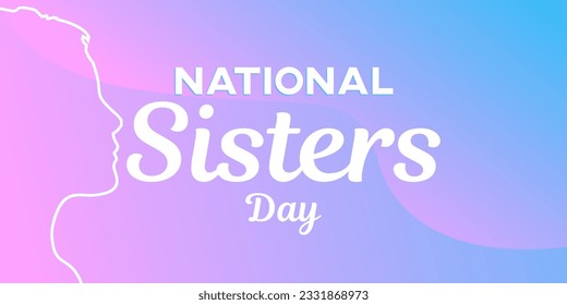 National Sisters Day in United States. Happy family holiday, celebrated annual in August. Happy sisters, woman festival. Girl concept. Poster, greeting card, banner and background