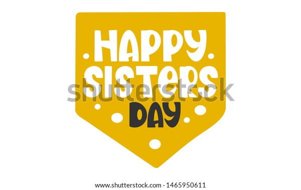 National Sisters Day United States Happy Stock Vector Royalty Free 1465950611 Shutterstock 