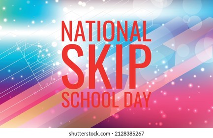 national skip school day. Design suitable for greeting card poster and banner