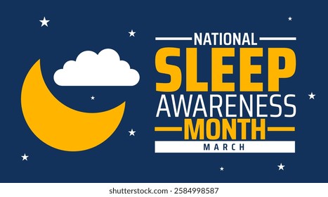 National Sleep Awareness Month background banner or poster design template. observed every year in March. Holiday concept. Use to any Template, card, poster, placard, template.