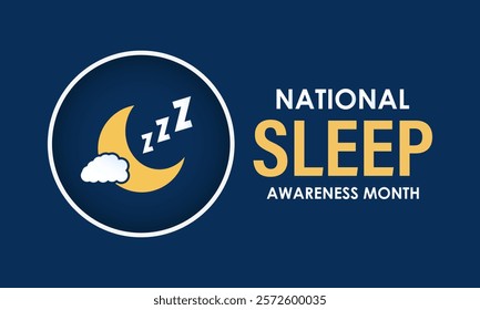 National Sleep Awareness Month is observed in March to The impact of good sleep health on a person's overall well-being should be highlighted. Banner poster, flyer and background design template.