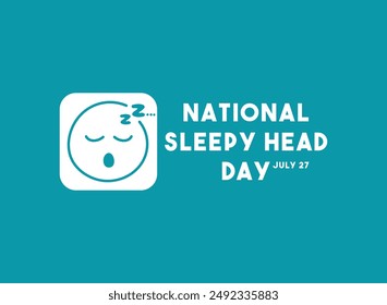 National Sleepy Head Day. July 27. Eps 10.