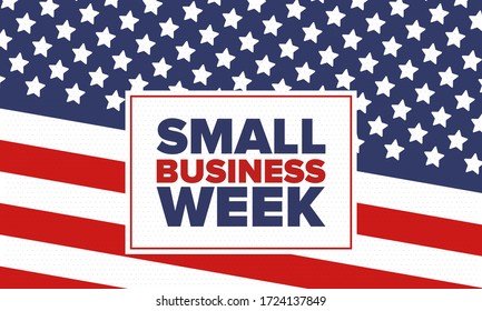 National Small Business Week is May. Support local business. Celebrated annual in United States. Business concept. Patriotic design. Poster, card, banner and background. Vector illustration