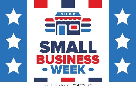 National Small Business Week is May. Support local business. Celebrated annual in United States. Business concept. Patriotic design. Poster, card, banner and background. Vector illustration