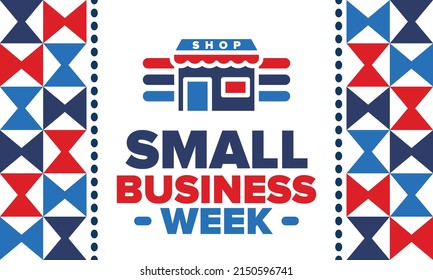 National Small Business Week is May. Support local business. Celebrated annual in United States. Business concept. Patriotic design. Poster, card, banner and background. Vector illustration
