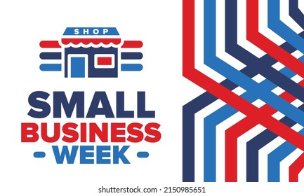 National Small Business Week is May. Support local business. Celebrated annual in United States. Business concept. Patriotic design. Poster, card, banner and background. Vector illustration