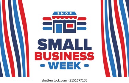 National Small Business Week is May. Support local business. Celebrated annual in United States. Business concept. Patriotic design. Poster, card, banner and background. Vector illustration