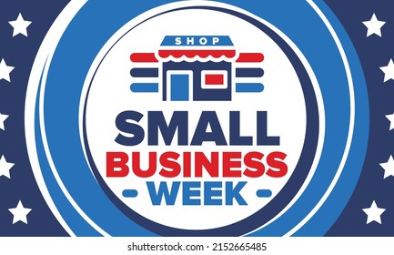 National Small Business Week is May. Support local business. Celebrated annual in United States. Business concept. Patriotic design. Poster, card, banner and background. Vector illustration