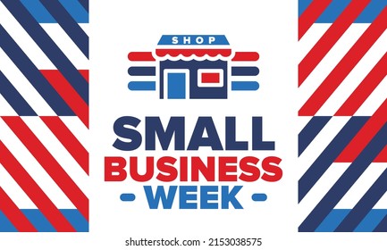 National Small Business Week is May. Support local business. Celebrated annual in United States. Business concept. Patriotic design. Poster, card, banner and background. Vector illustration
