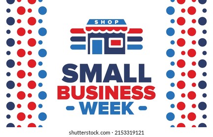 National Small Business Week is May. Support local business. Celebrated annual in United States. Business concept. Patriotic design. Poster, card, banner and background. Vector illustration