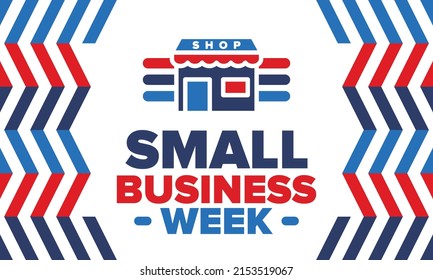 National Small Business Week is May. Support local business. Celebrated annual in United States. Business concept. Patriotic design. Poster, card, banner and background. Vector illustration