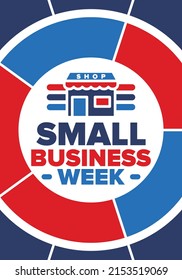 National Small Business Week is May. Support local business. Celebrated annual in United States. Business concept. Patriotic design. Poster, card, banner and background. Vector illustration