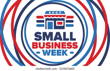 National Small Business Week is May. Support local business. Celebrated annual in United States. Business concept. Patriotic design. Poster, card, banner and background. Vector illustration