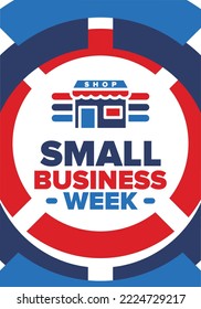 National Small Business Week is May. Support local business. Celebrated annual in United States. Business concept. Patriotic design. Poster, card, banner and background. Vector illustration