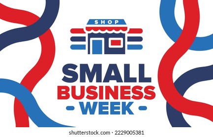 National Small Business Week is May. Support local business. Celebrated annual in United States. Business concept. Patriotic design. Poster, card, banner and background. Vector illustration