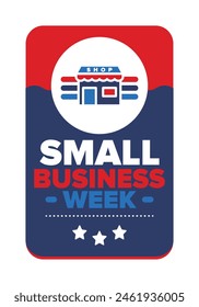 National Small Business Week is May. Support local business. Celebrated annual in United States. Business concept. Patriotic design. Poster, card, banner and background. Vector illustration