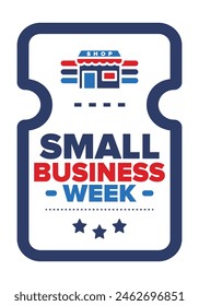 National Small Business Week is May. Support local business. Celebrated annual in United States. Business concept. Patriotic design. Poster, card, banner and background. Vector illustration